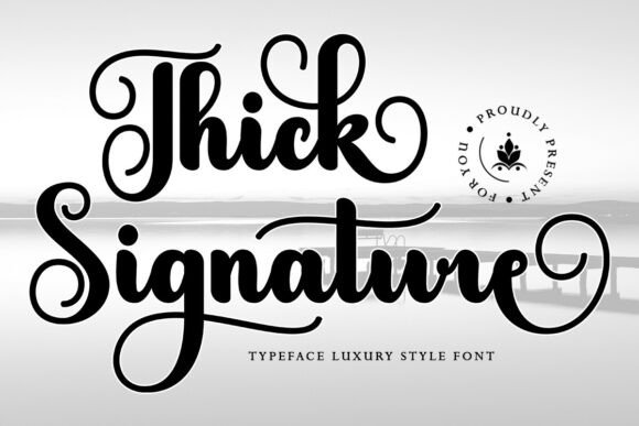 Thick Signature: The Luxury Script Typeface That Elevates Brand Identity